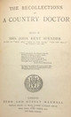 THE RECOLLECTIONS OF A COUNTRY DOCTOR, by Mrs. John Kent Spender - 1887 THE RECOLLECTIONS OF A COUNTRY DOCTOR, by Mrs. John Kent Spender - 1887